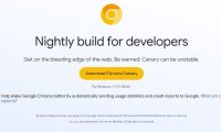 什么是Chrome Canary，您应该使用它吗？